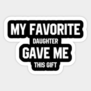 My Favorite Daughter - Mother's Day Funny Gift Sticker